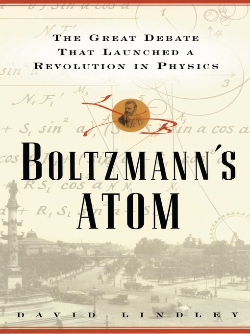 Title details for Boltzmanns Atom by David Lindley - Available